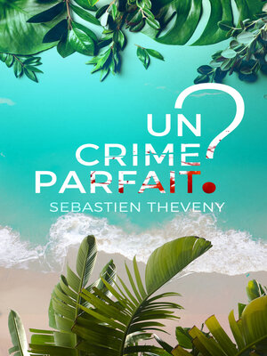 cover image of Un crime parfait ?